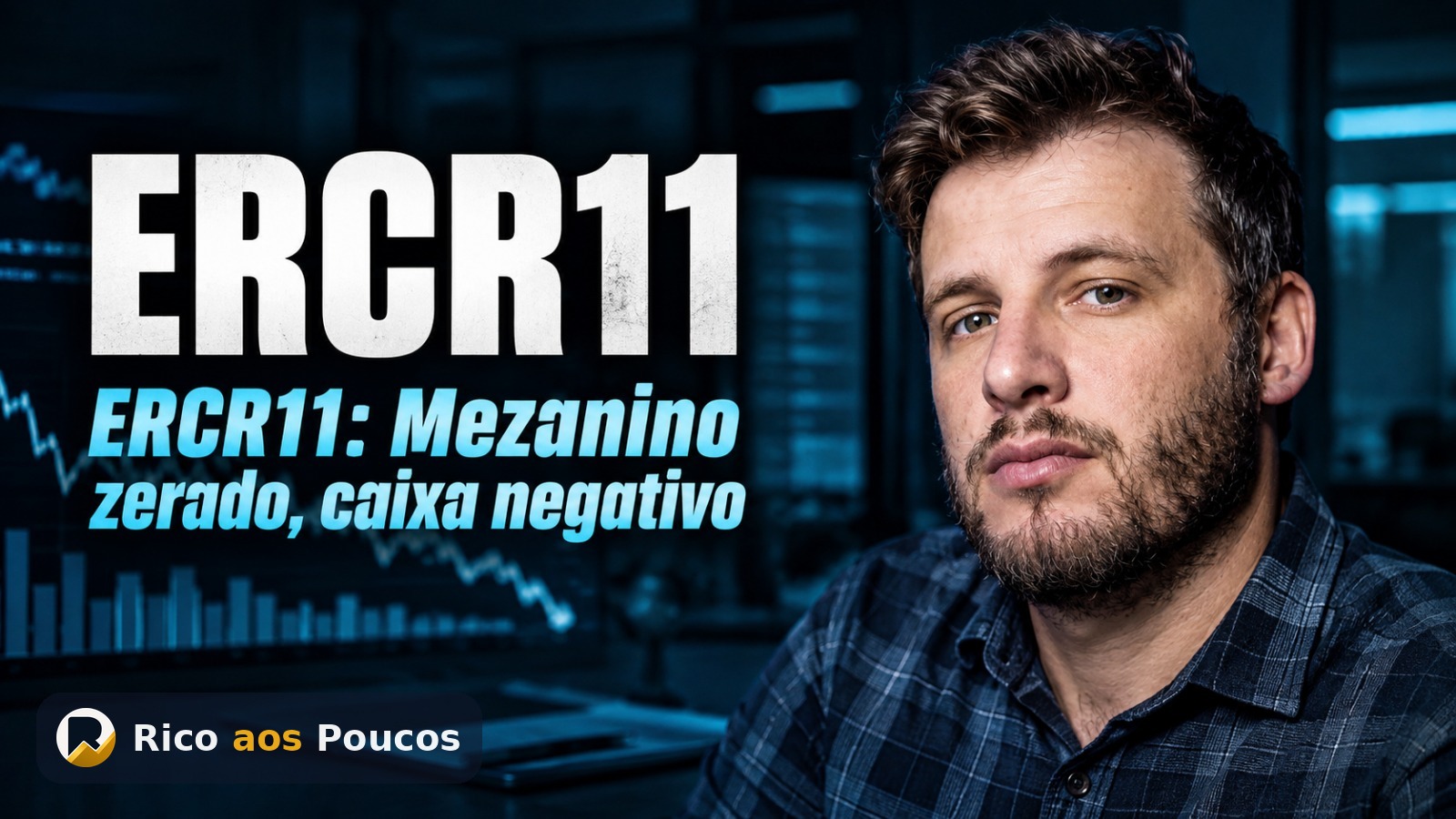 O que aconteceu com o ERCR11 em julho de 2026 — Mezanino zerado e resultado negativo de R$ 30,35 por cota