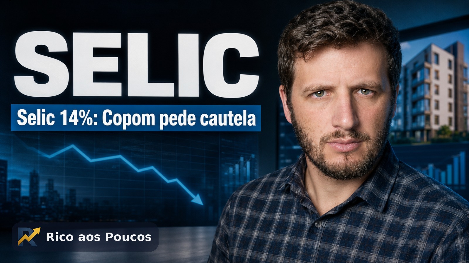 Selic caiu para 14% — mas o Copom pediu cautela, e isso muda o plano