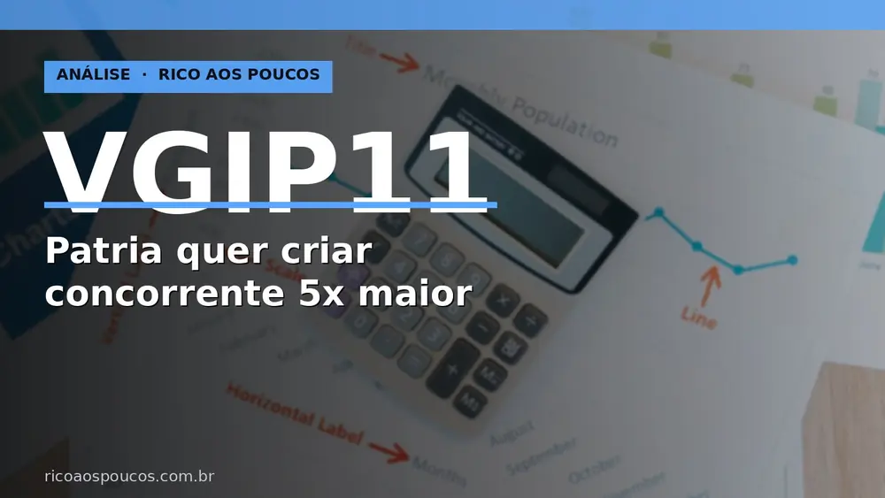 VGIP11 — Patria avalia mega-fundo IPCA+ 5x maior em maio/2026