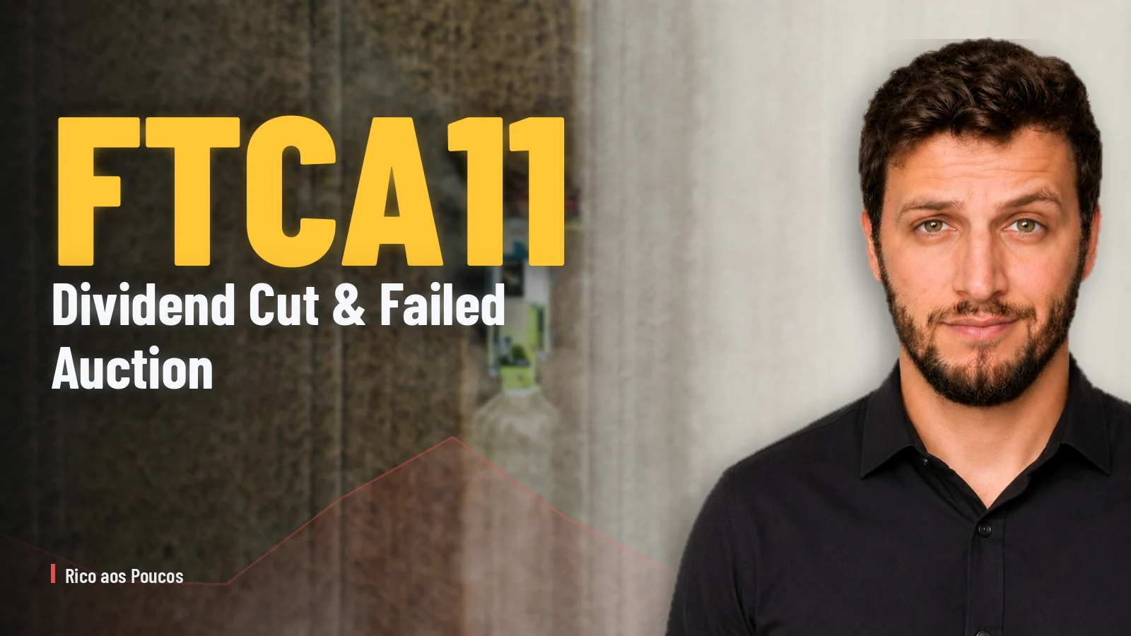 Why Did FTCA11 Drop 7.8% Today? Dividend Cut 22% and Castilhos With No Buyer