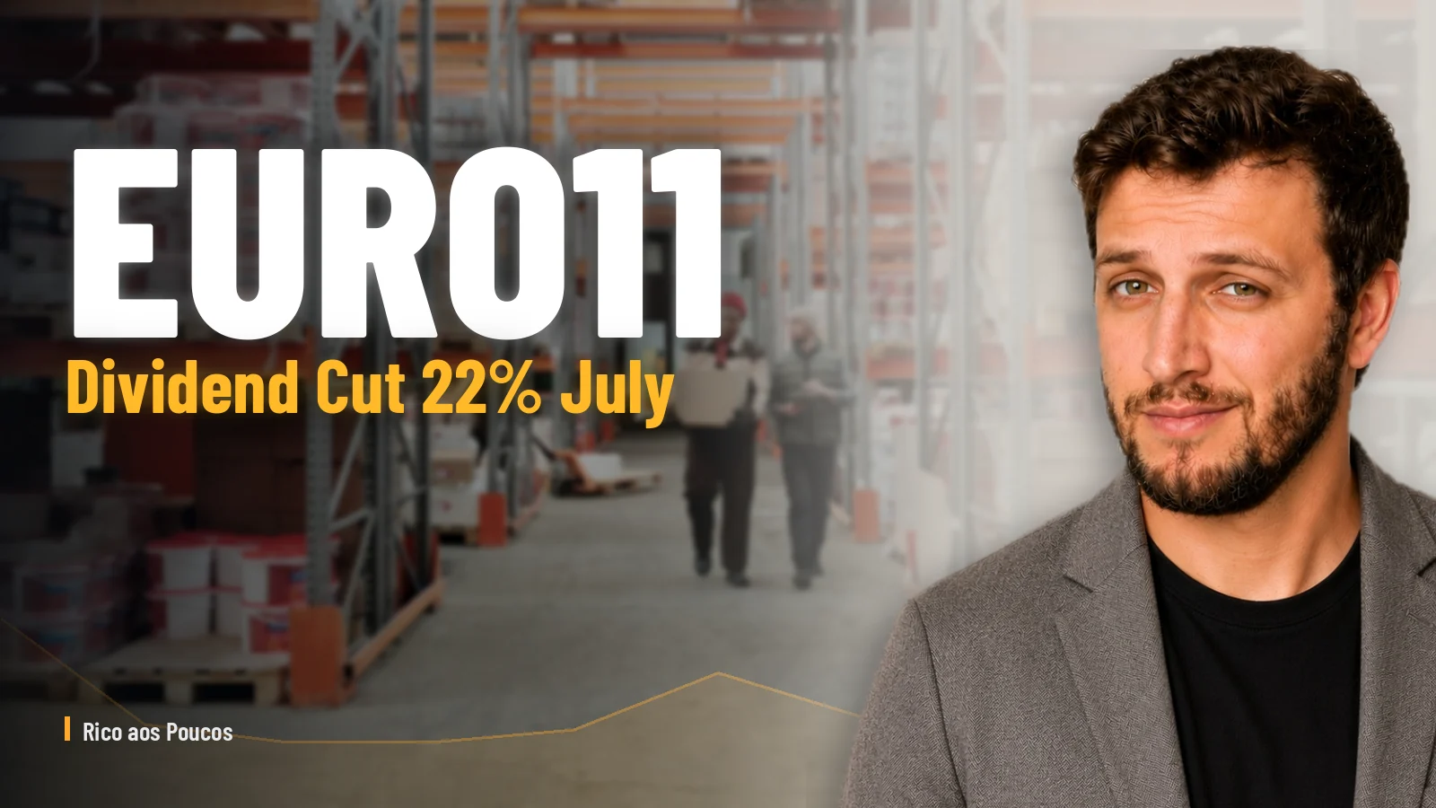 EURO11 Slashes July Distribution to R$1.90: 22% Cut and What It Signals