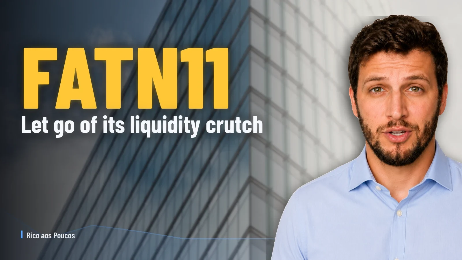 FATN11 let go of its liquidity crutch — does that change anything for you?