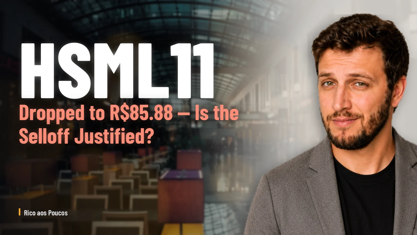 HSML11 Dropped to R$85.88 — Is the Selloff Justified?