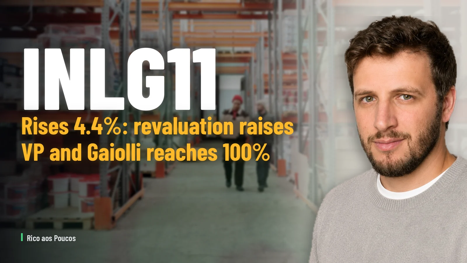 INLG11 rises 4.4%: revaluation raises VP and Gaiolli reaches 100% occupancy