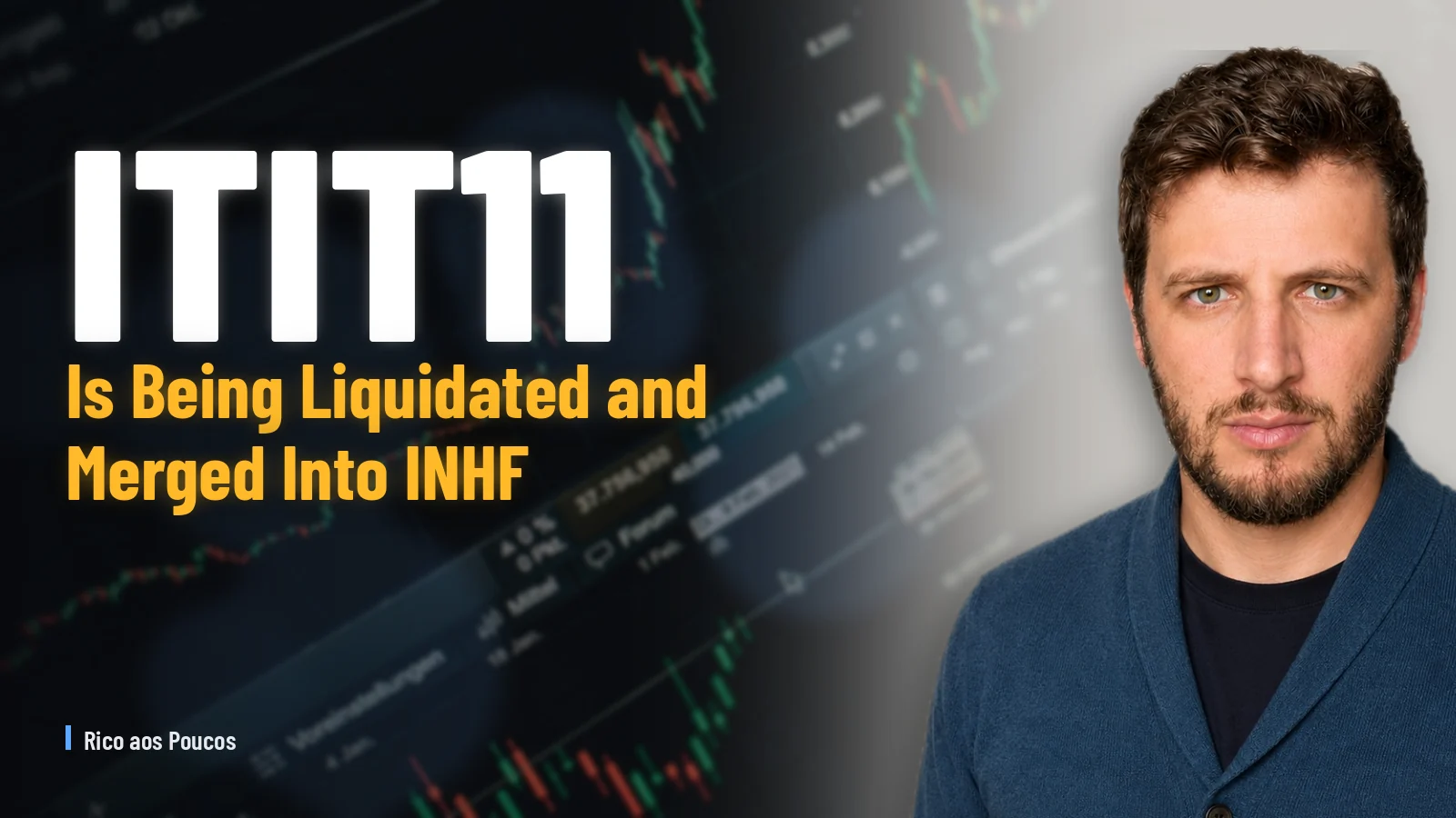 ITIT11 Is Being Liquidated and Merged Into INHF — What Shareholders Should Do Now