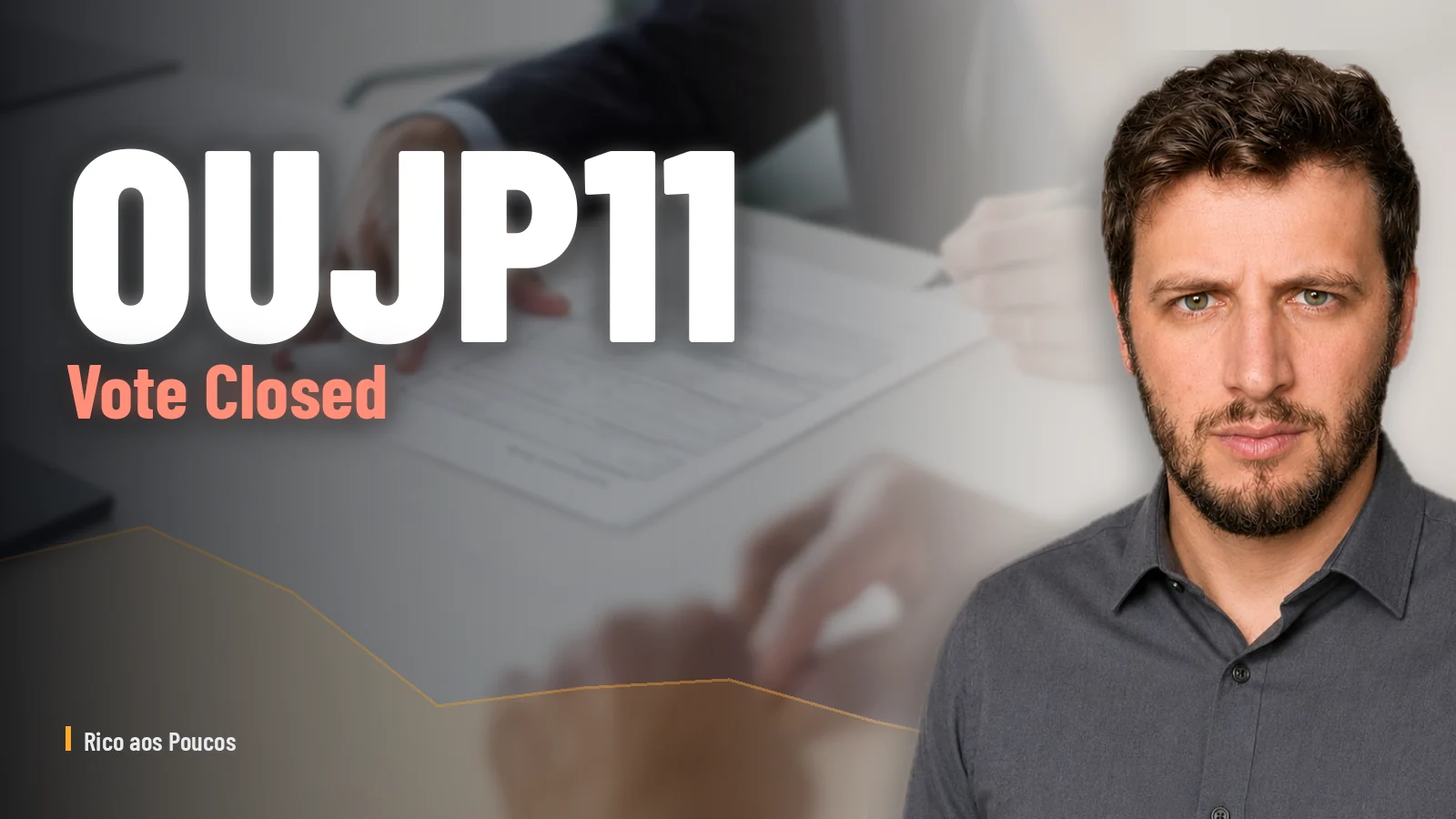 OUJP11: The Shareholder Vote Is Over — Restructuring Result Is Imminent