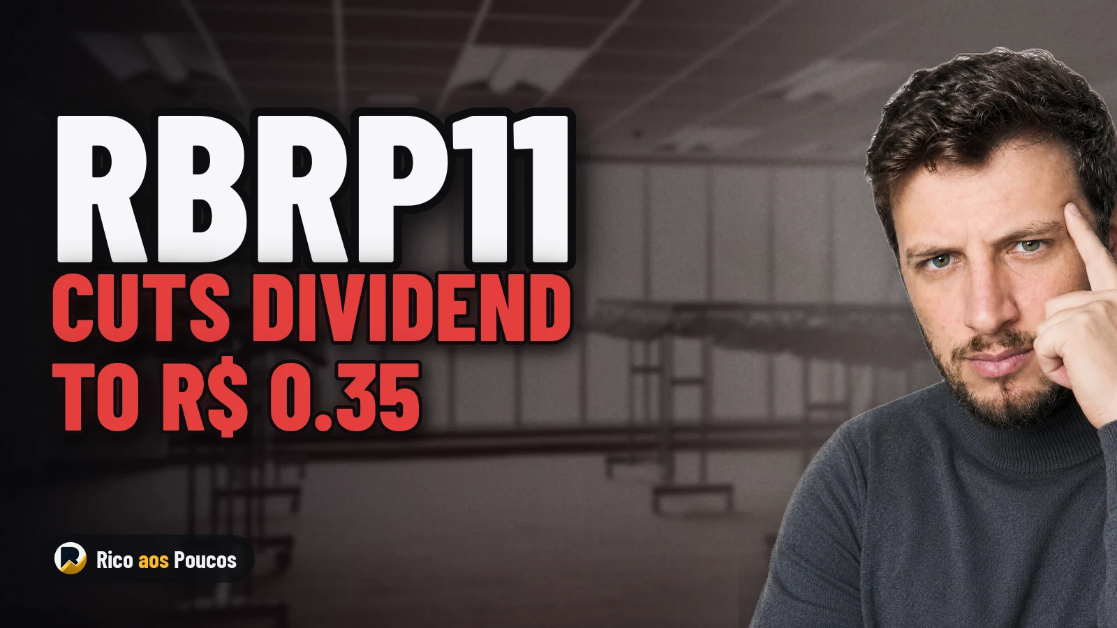 RBRP11 Cuts Dividend to R$ 0.35 Amid 24% Vacancy and Real Estate Loss