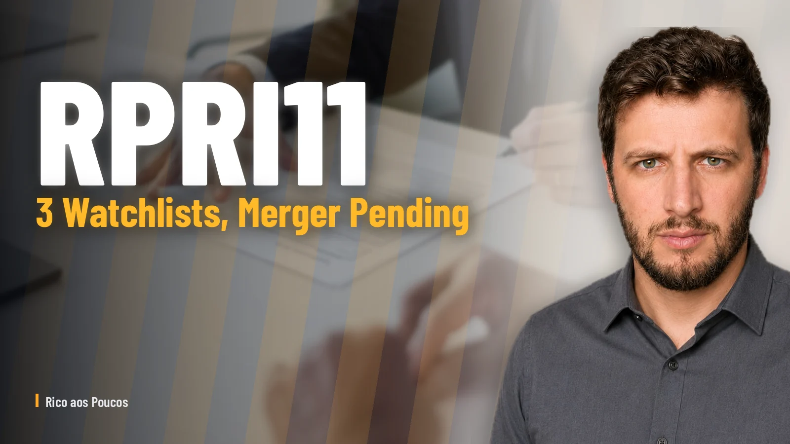 RPRI11 Re-Analysis Jul/2026: 3 Watchlists, Pending Merger Vote and Score 7.2