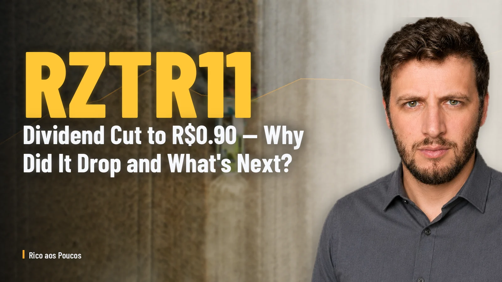 RZTR11: Dividend Cut to R$0.90 — Why Did It Drop and What's Next?