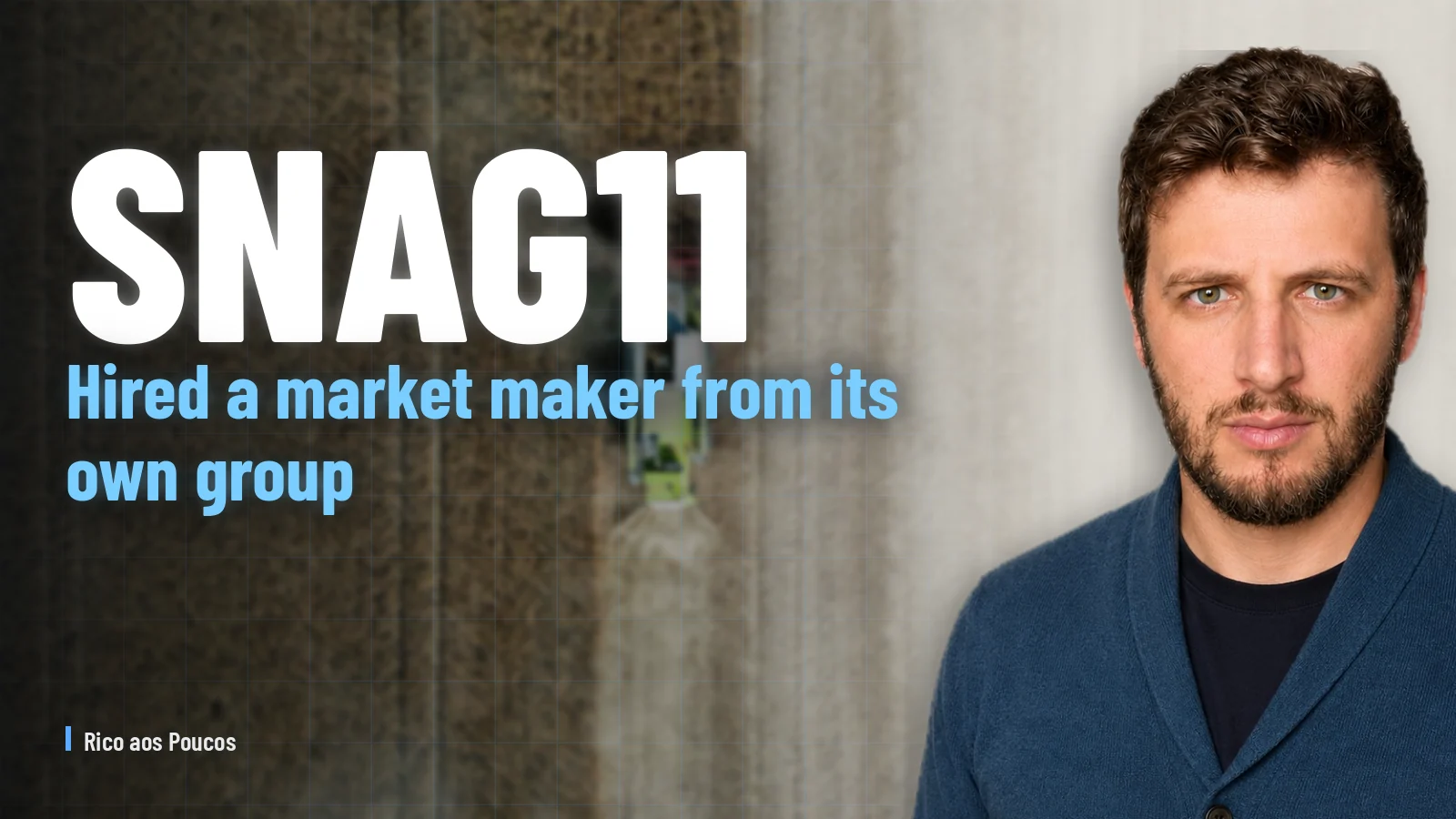 SNAG11 hired a market maker from its own group — what actually changes