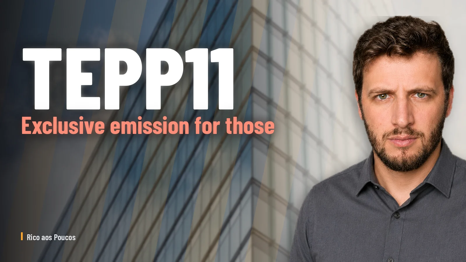 TEPP11: exclusive emission for those with R$ 10 Mi — and the R$ 0,131 DPS disappear in July
