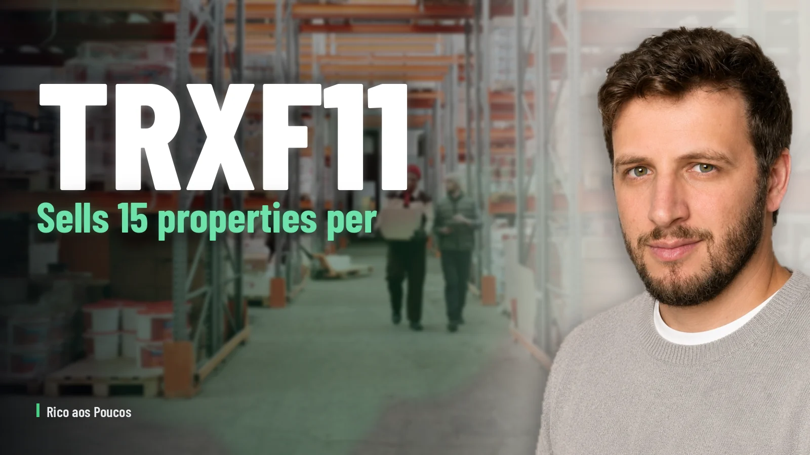 TRXF11 sells 15 properties per R$ 207 mi: what R$ 0,51/unit profit means for unit holders