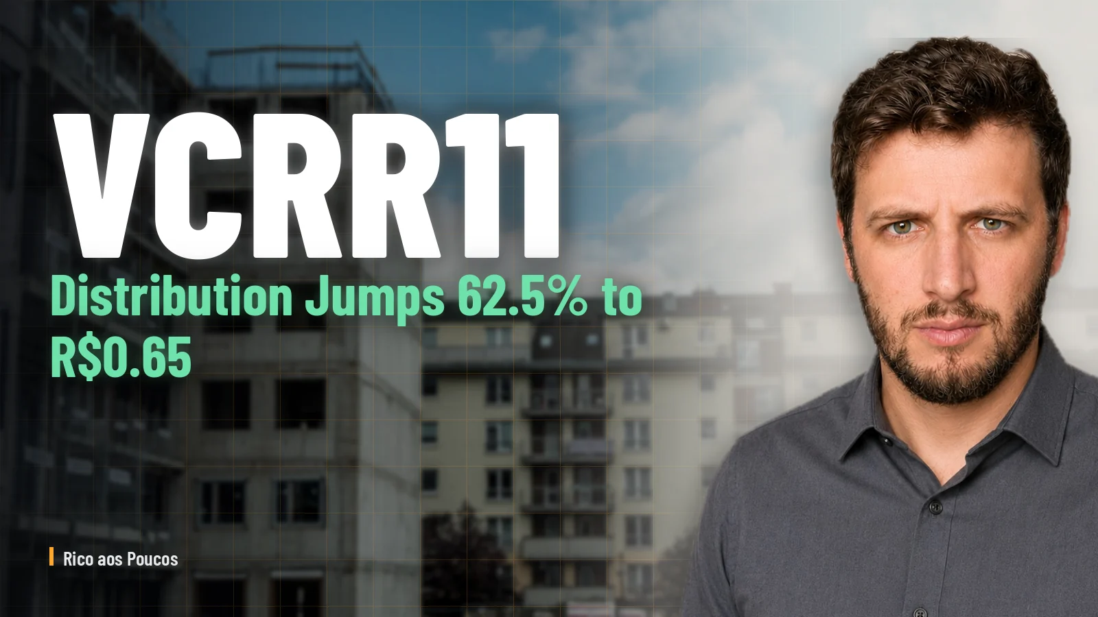 VCRR11: Distribution Jumps 62.5% to R$0.65 — But the Notice Says "Amortization"