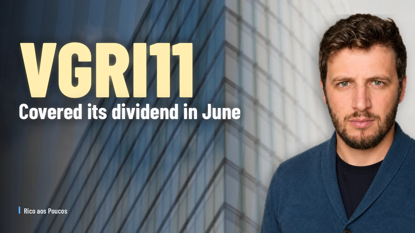 VGRI11 covered its dividend in June — and amortized BRL 40M in debt. What changes for unitholders?