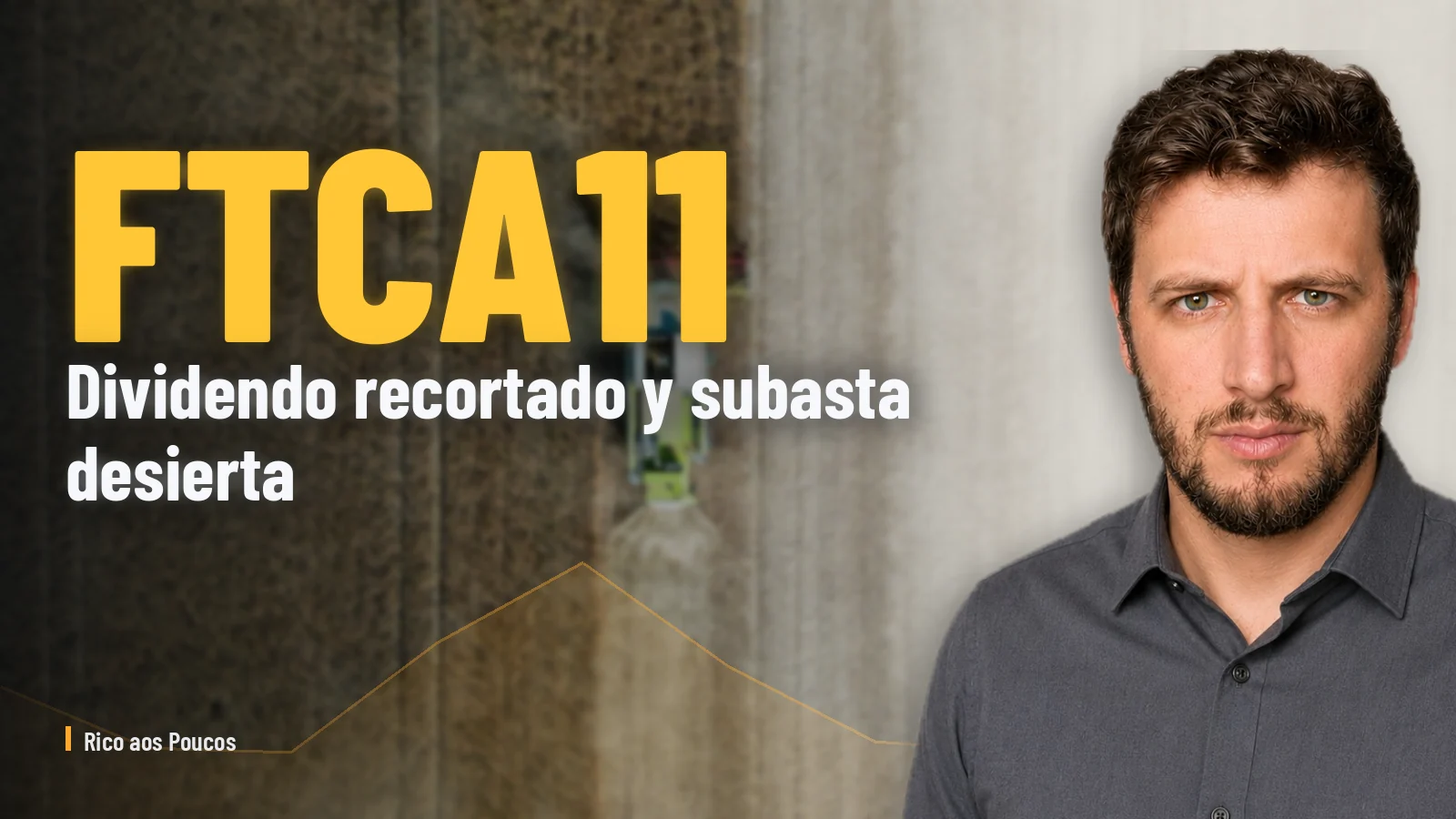 ¿Por qué cayó FTCA11 un 7,8% hoy? Dividendo recortado 22% y Castilhos sin comprador