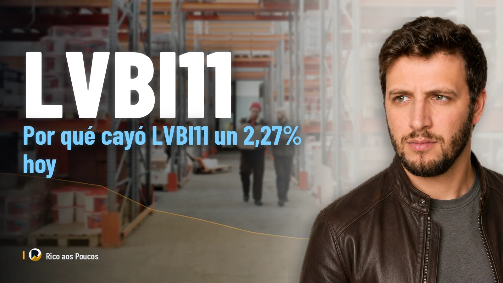 Por qué cayó LVBI11 un 2,27% hoy — la fusión con HGLG11 espera el aval de la CVM