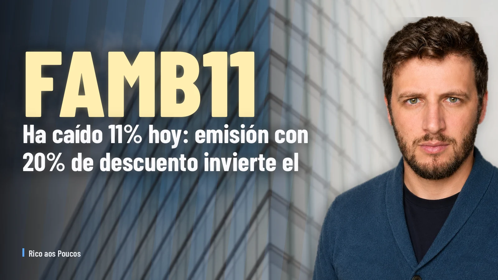 FAMB11 ha caído 11% hoy: emisión con 20% de descuento invierte el rally de IPTU% de descuento