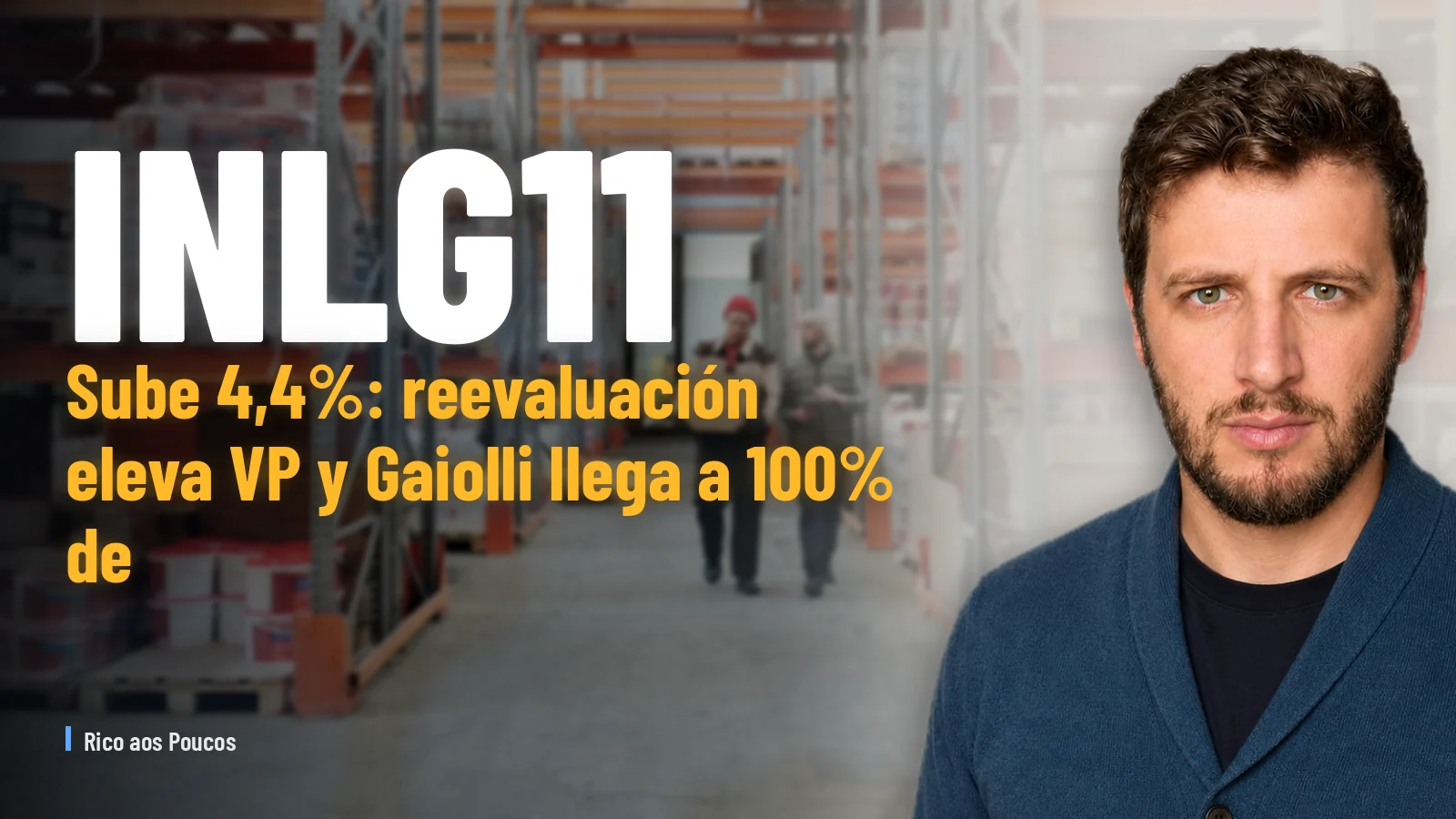 INLG11 sube 4,4%: reevaluación eleva VP y Gaiolli llega a 100% de ocupación
