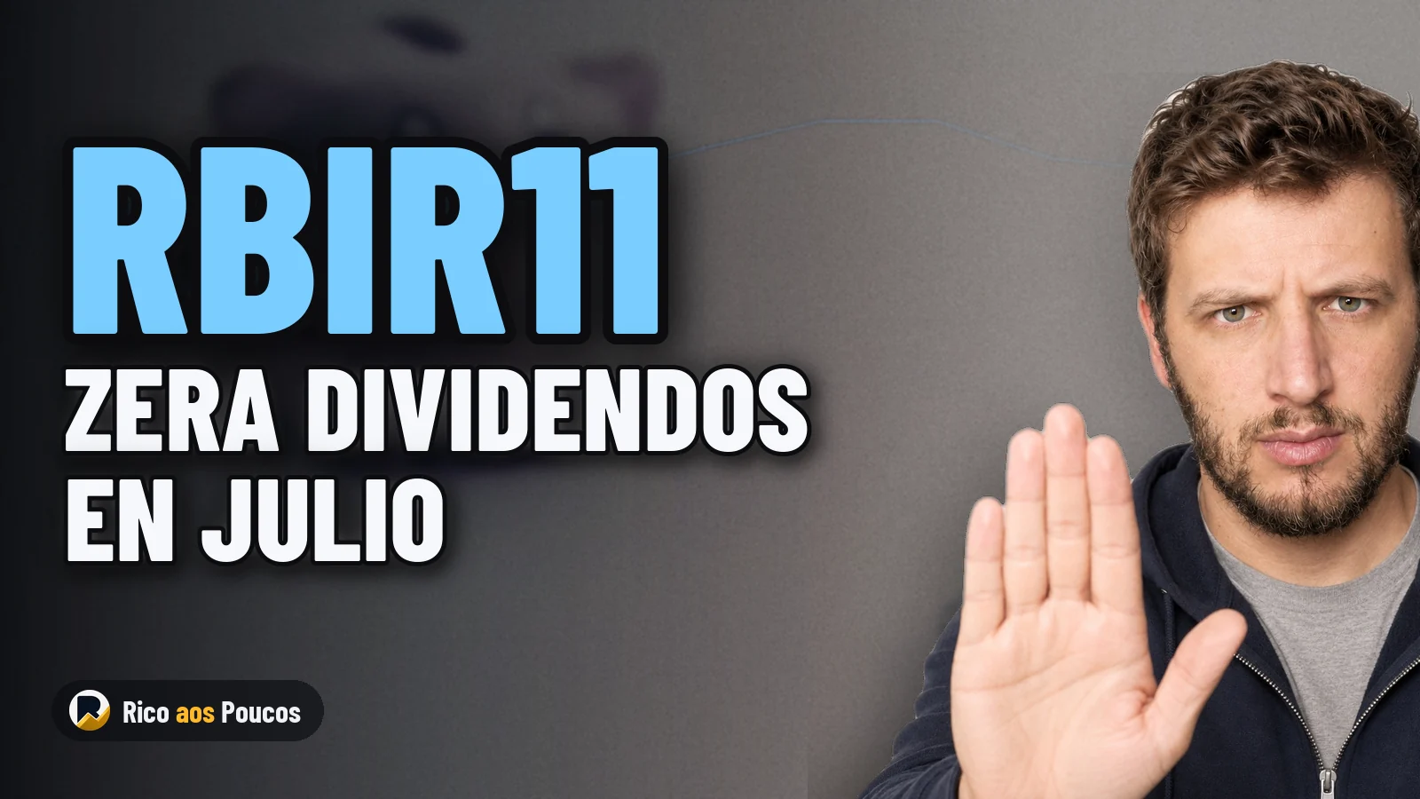 RBIR11 zera dividendos y registra rentabilidad negativa en julio de 2026