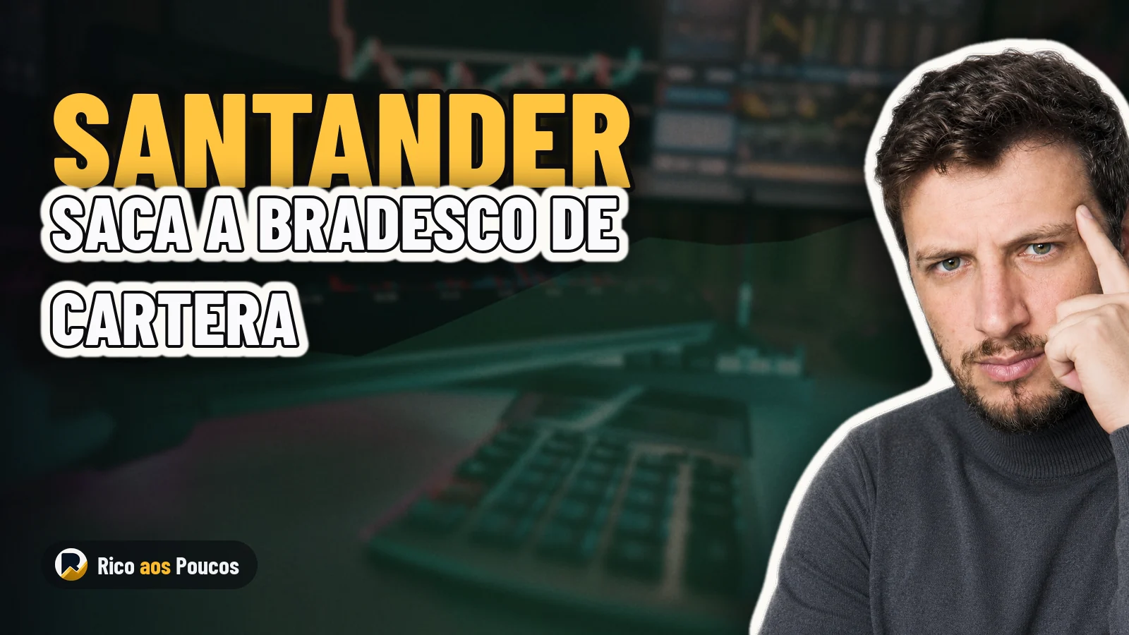 ¿Por qué Santander retiró a Bradesco (BBDC4) de su cartera y cambió de banco?
