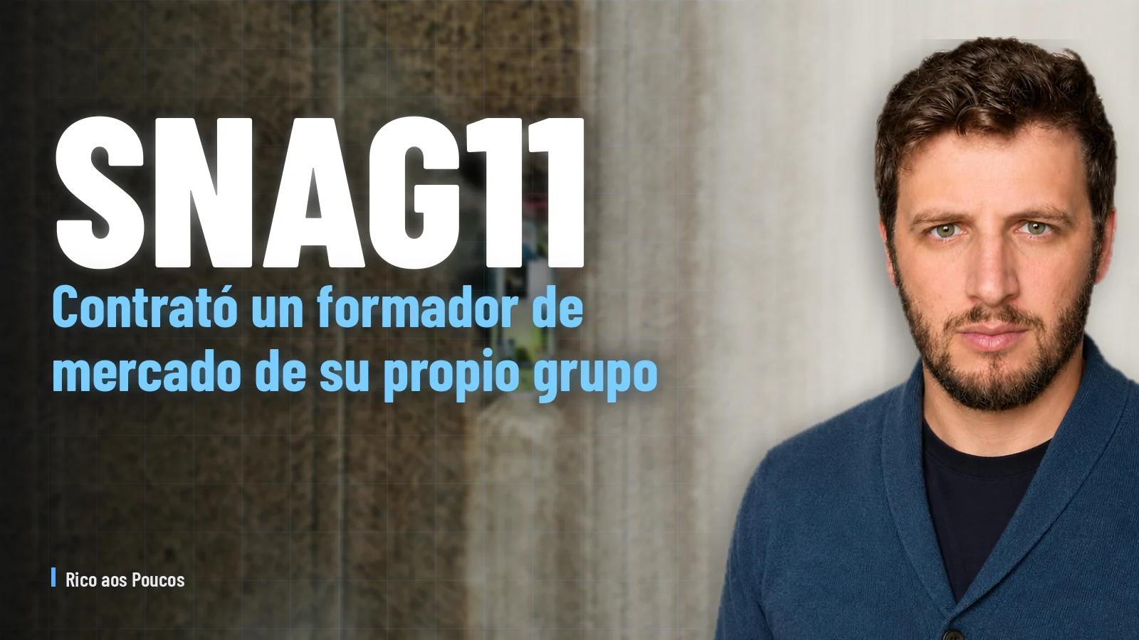 SNAG11 contrató un formador de mercado de su propio grupo — qué cambia para el cotista