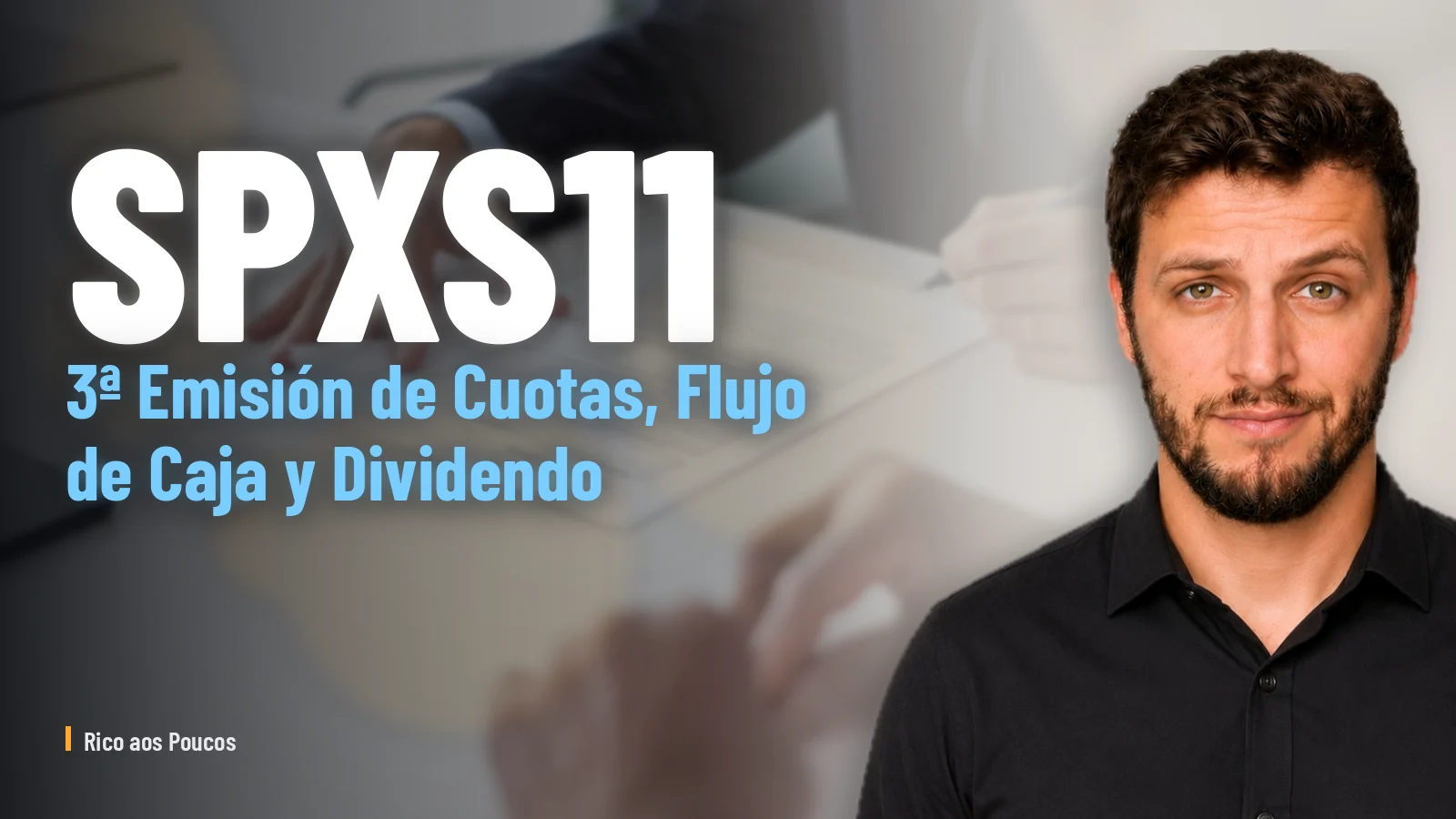 SPXS11: 3ª Emisión de Cuotas, Flujo de Caja y Dividendo — Qué Cambia (Jul/2026)