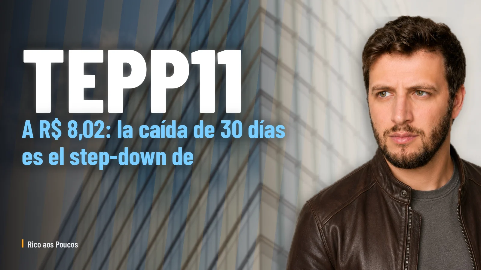 TEPP11 a R$ 8,02: la caída de 30 días es el step-down de dividendos siendo precificado