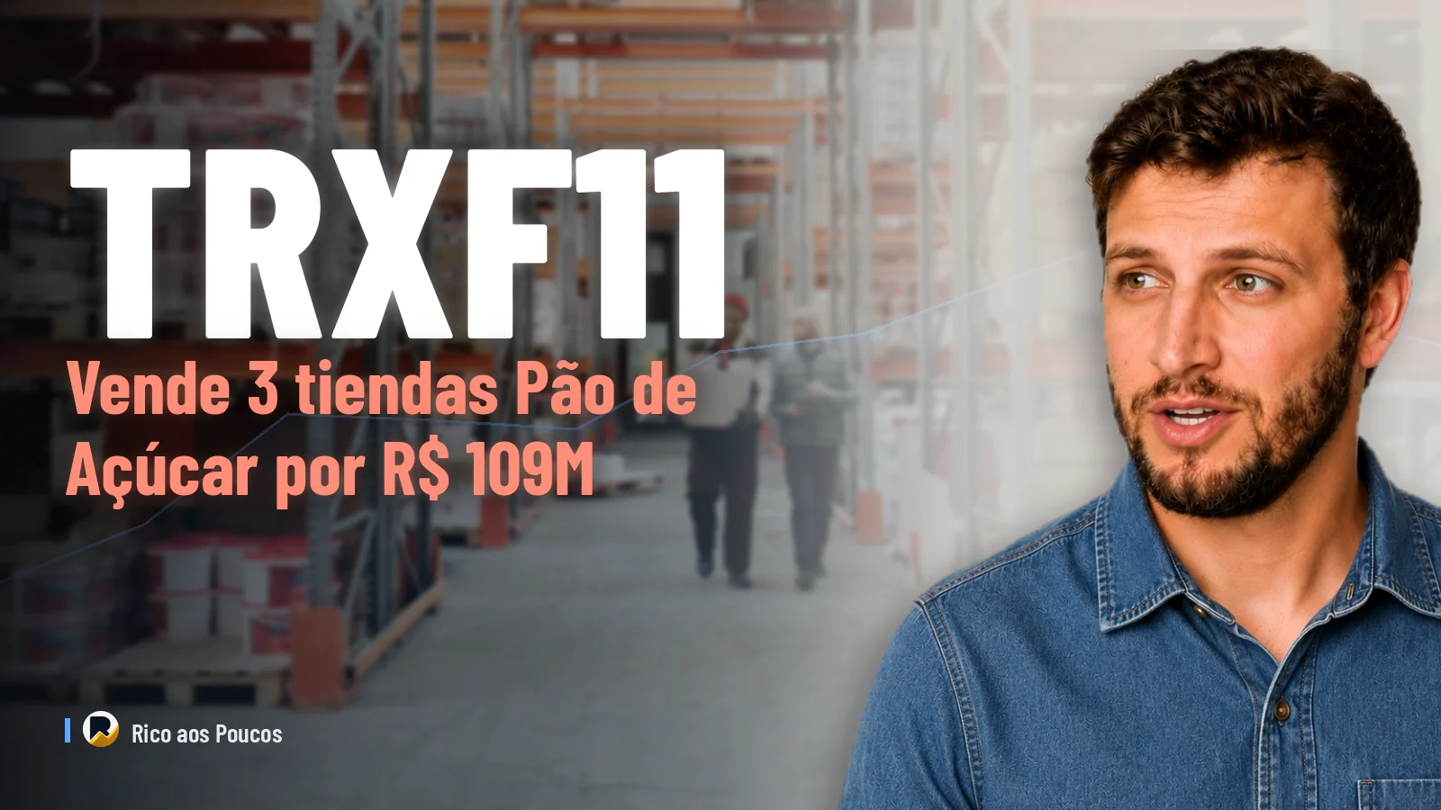 TRXF11 vende 3 tiendas Pão de Açúcar por R$ 109M: ¿buen negocio o venta forzada?