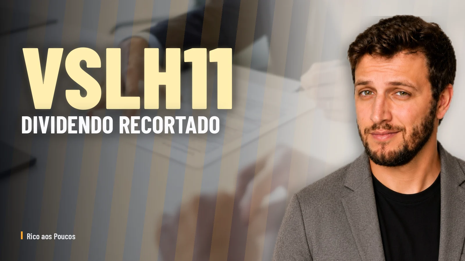 VSLH11 recortó su dividendo mensual un 26% en agosto — qué dice la caída de BRL 0,030 a BRL 0,022